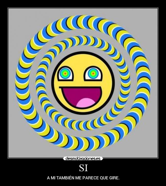 SI - A MI TAMBIÉN ME PARECE QUE GIRE.