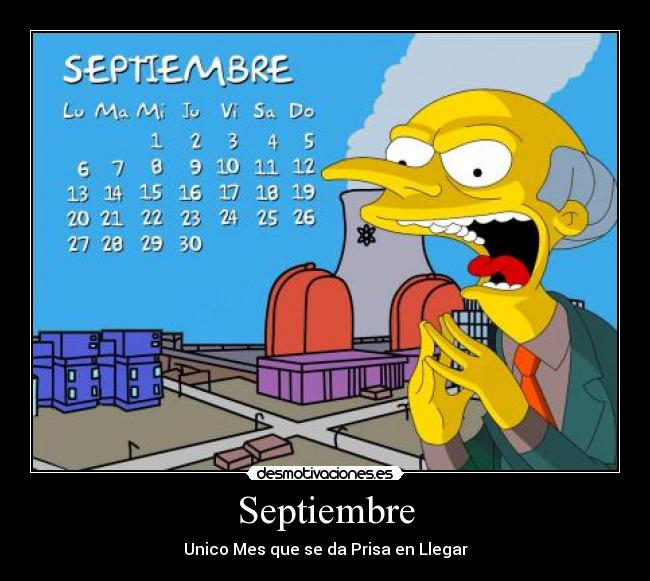 Septiembre - Unico Mes que se da Prisa en Llegar