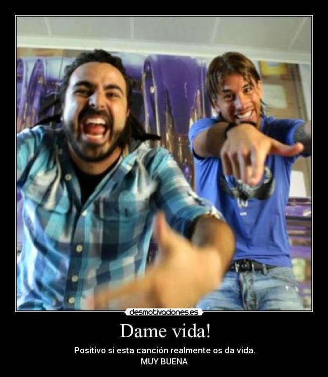 Dame vida! -