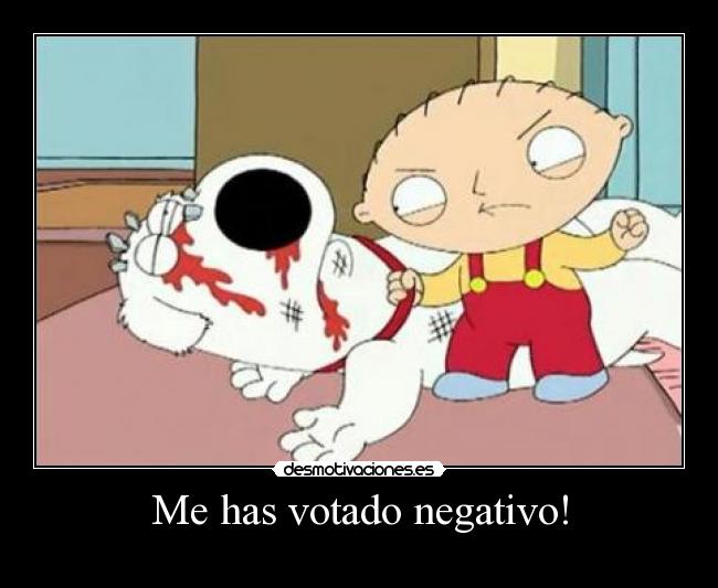Me has votado negativo! -