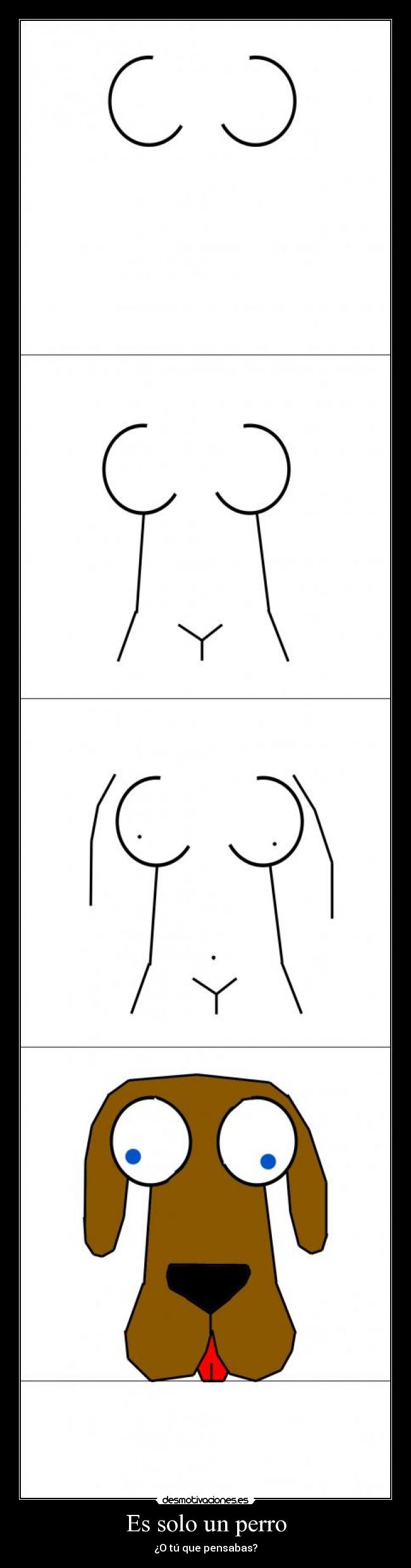 Es solo un perro - ¿O tú que pensabas?