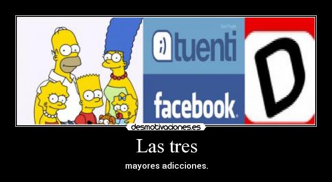 Las tres - mayores adicciones.