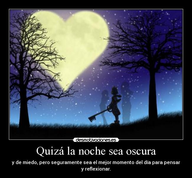 Quizá la noche sea oscura -