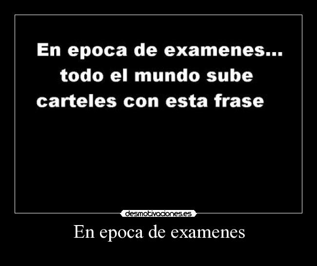 En epoca de examenes -