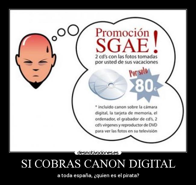 SI COBRAS CANON DIGITAL - a toda españa, ¿quien es el pirata?