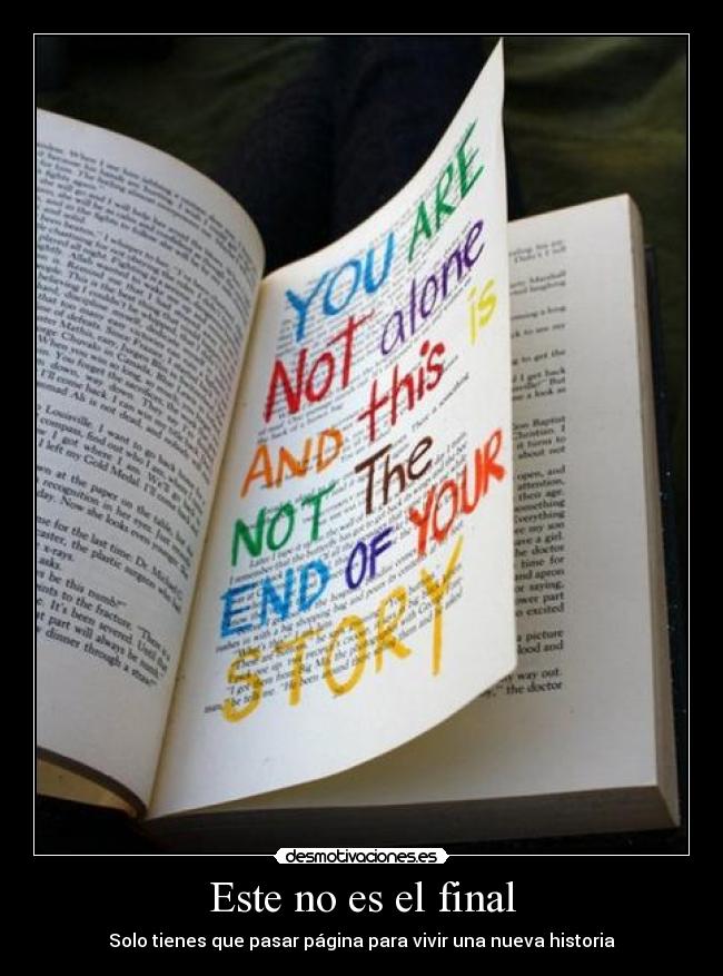 Este no es el final - Solo tienes que pasar página para vivir una nueva historia