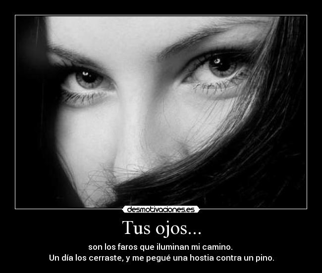 Tus ojos... -