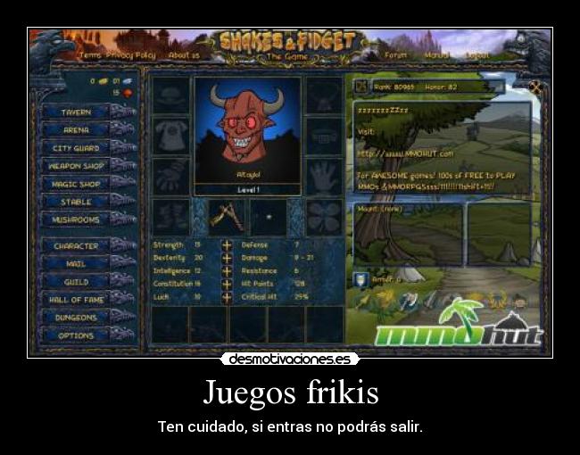 Juegos frikis - Ten cuidado, si entras no podrás salir.