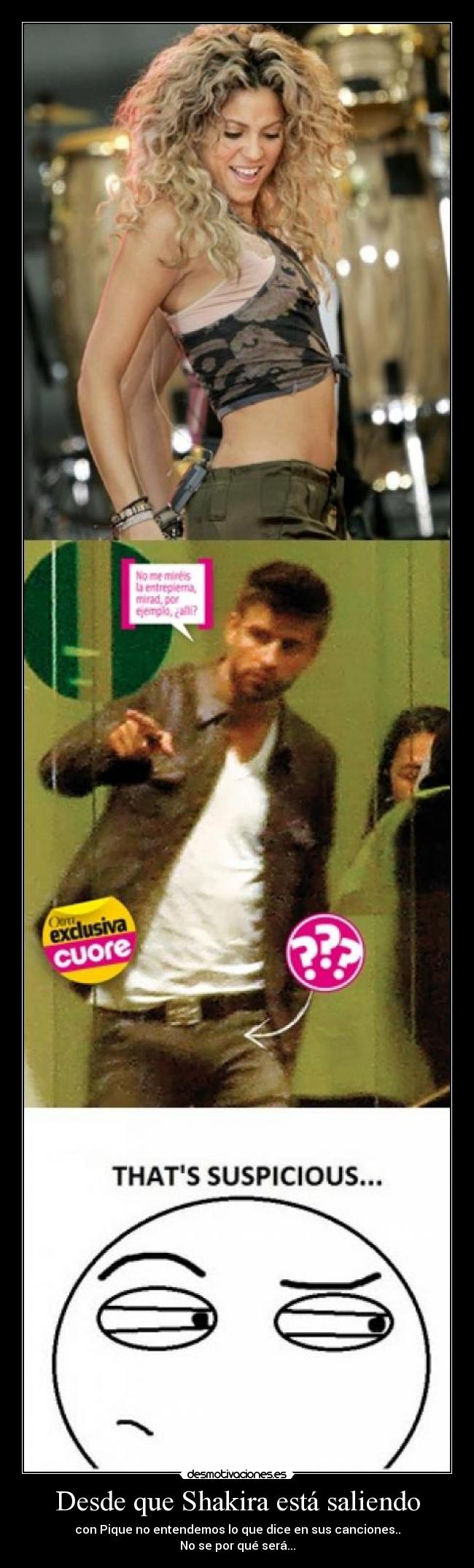 Desde que Shakira está saliendo -