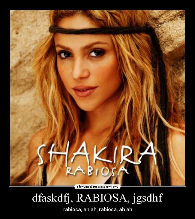 dfaskdfj, RABIOSA, jgsdhf -