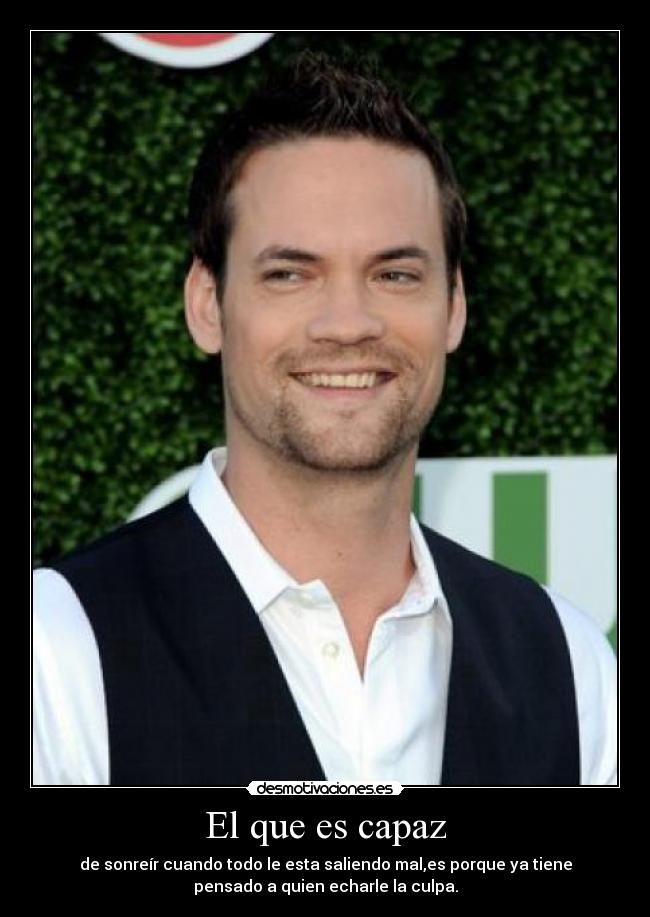 El que es capaz -