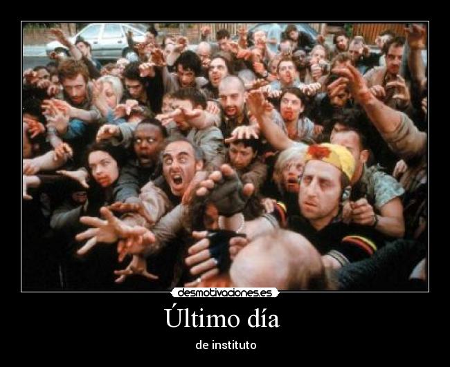 Último día - de instituto