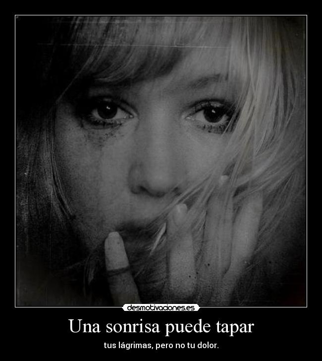 Una sonrisa puede tapar -