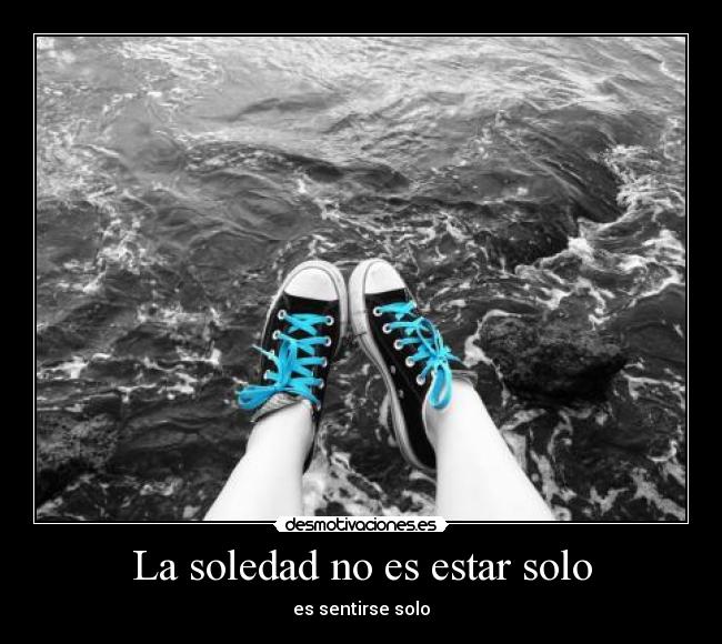 La soledad no es estar solo - 