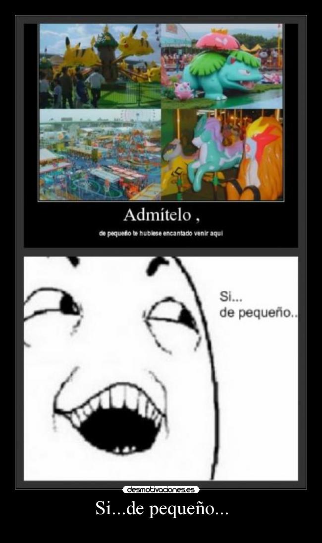 Si...de pequeño... -