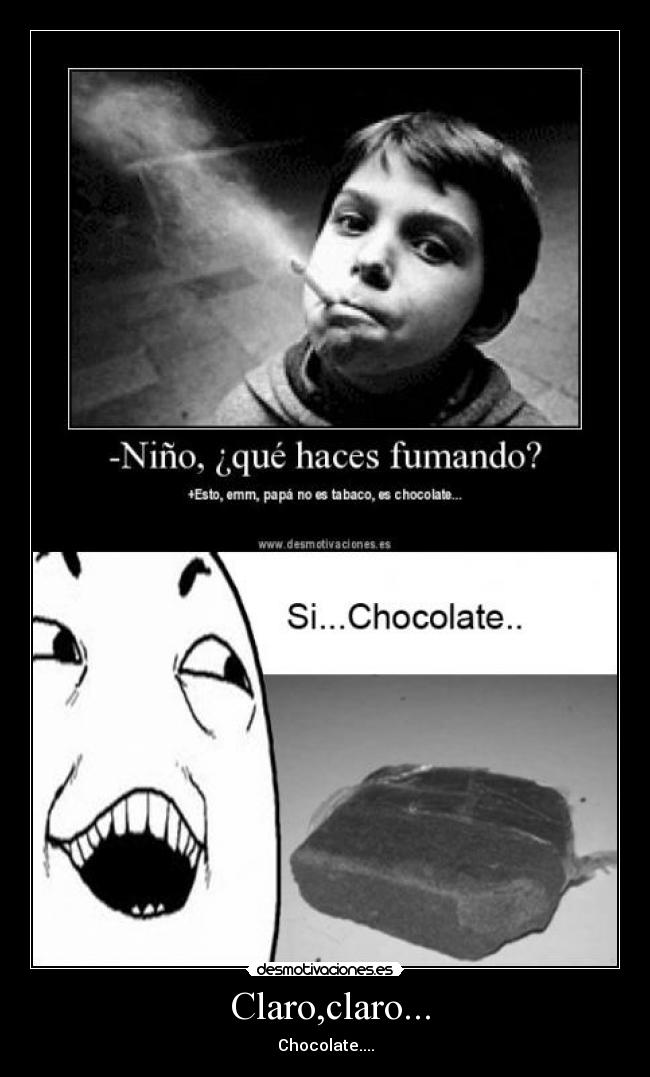  Claro,claro... - Chocolate....