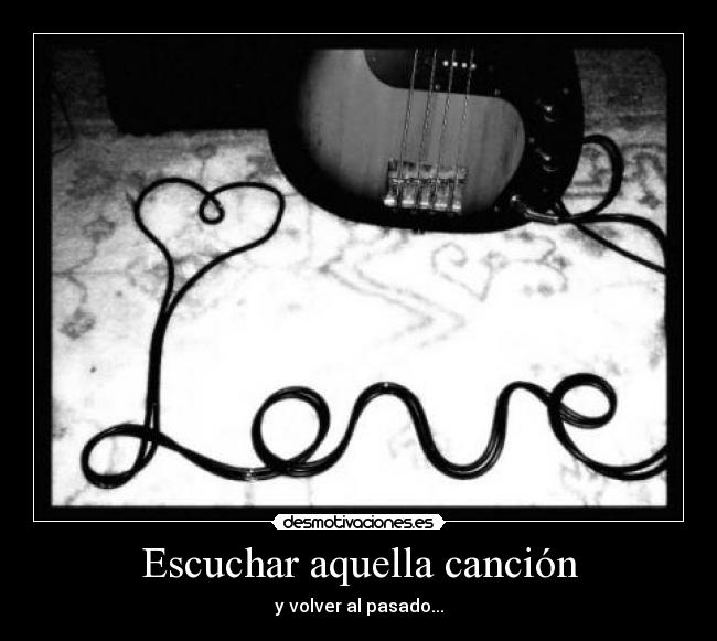 Escuchar aquella canción -