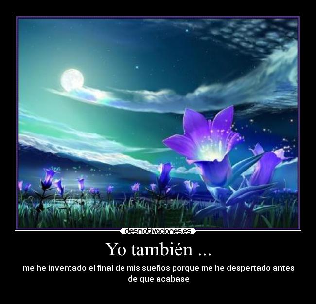 Yo también ... -