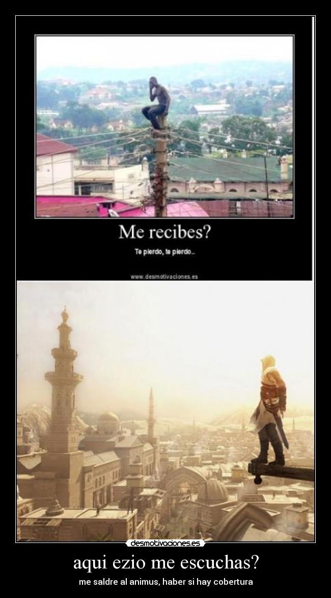 aqui ezio me escuchas? - 