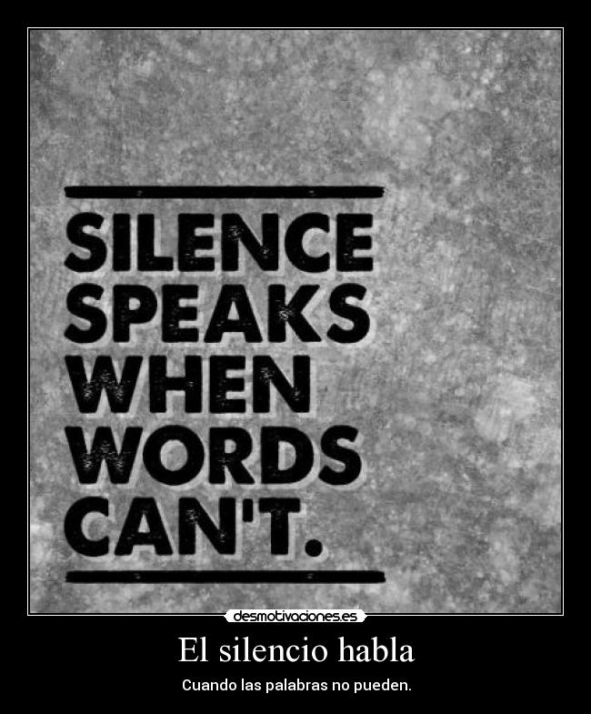 El silencio habla -