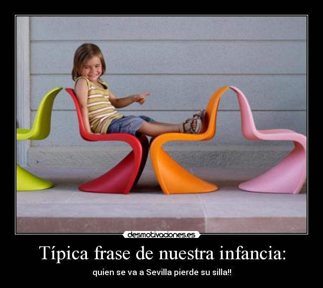 Típica frase de nuestra infancia: -