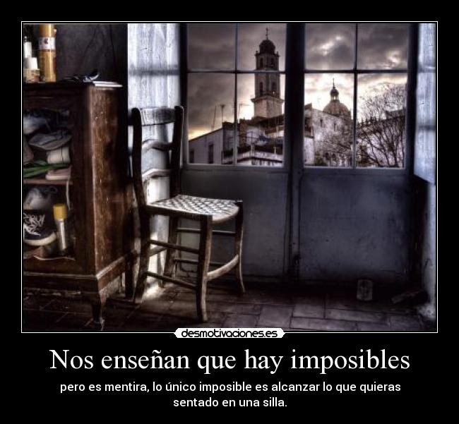 Nos enseñan que hay imposibles - 