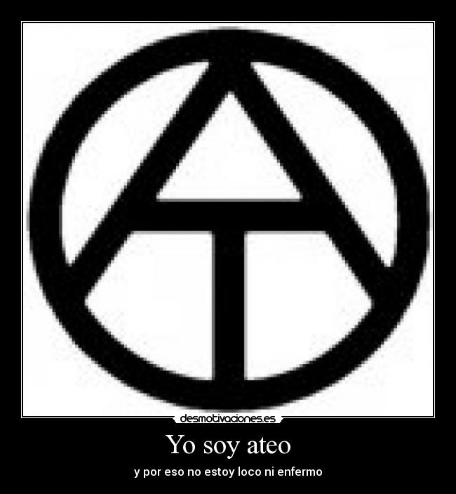 Yo soy ateo | Desmotivaciones