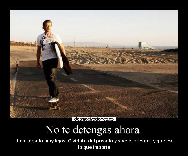 No te detengas ahora  - 