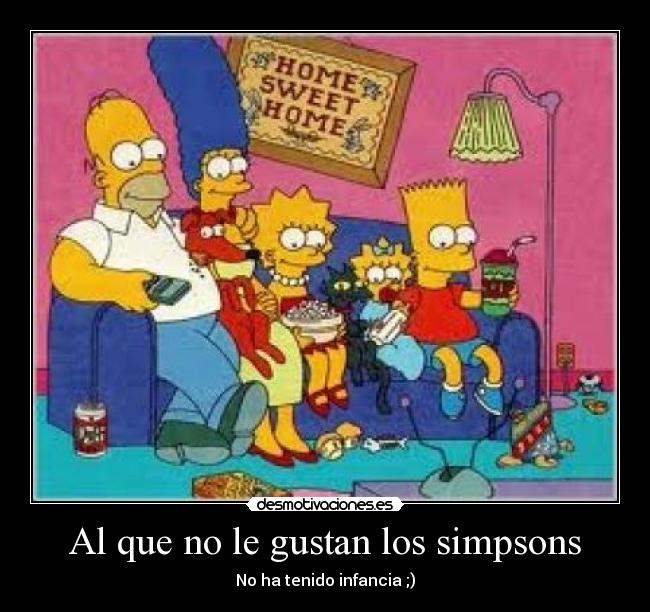 Al que no le gustan los simpsons -