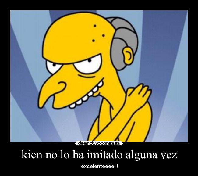 kien no lo ha imitado alguna vez -