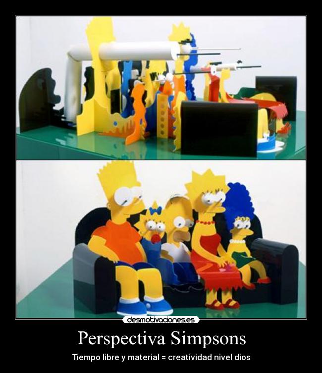 Perspectiva Simpsons - Tiempo libre y material = creatividad nivel dios