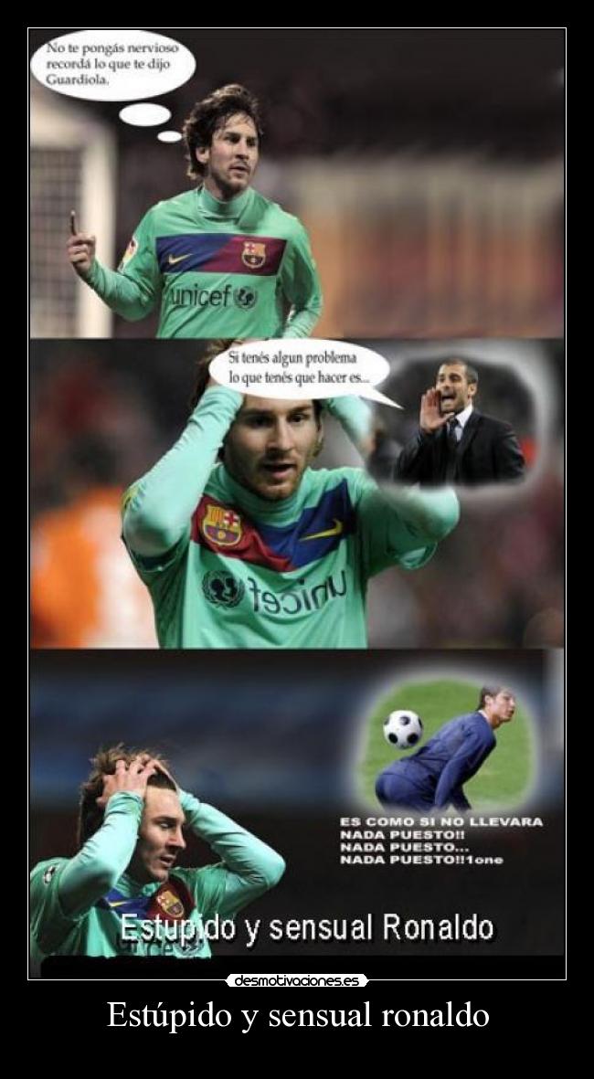 Estúpido y sensual ronaldo -