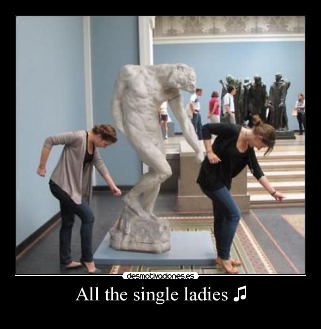 All the single ladies ♫ -