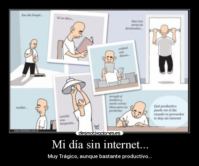 Mi día sin internet... - Muy Trágico, aunque bastante productivo...