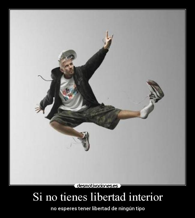 carteles libertad libertad tienes interior esperes ningun tipo saltar divertirse libre acv desmotivaciones