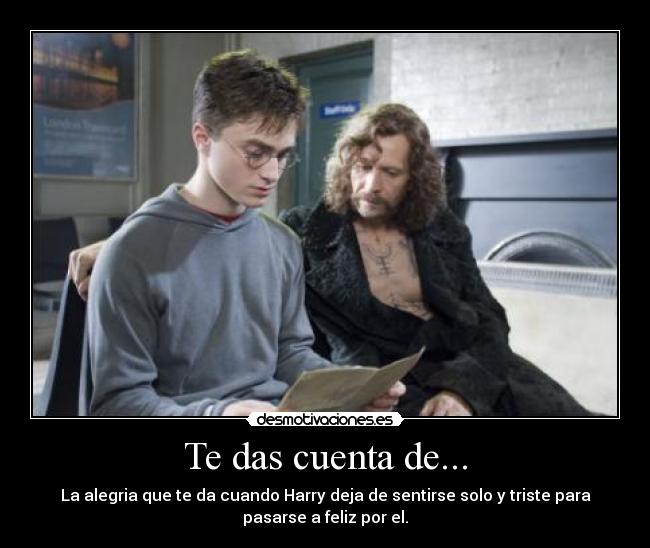 Te das cuenta de... -