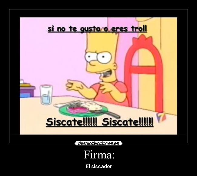 Firma: - El siscador