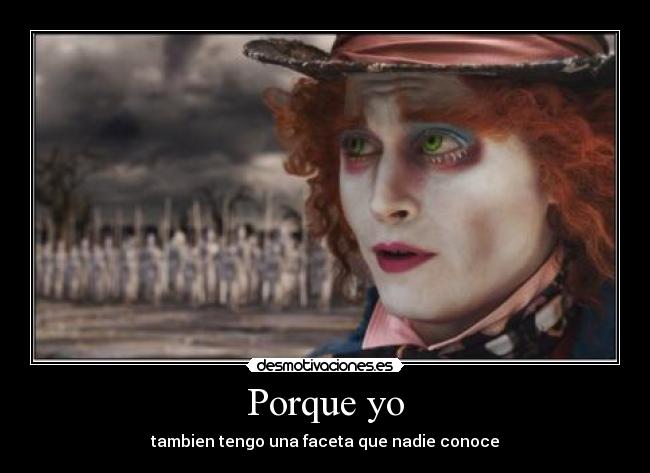 Porque yo - tambien tengo una faceta que nadie conoce