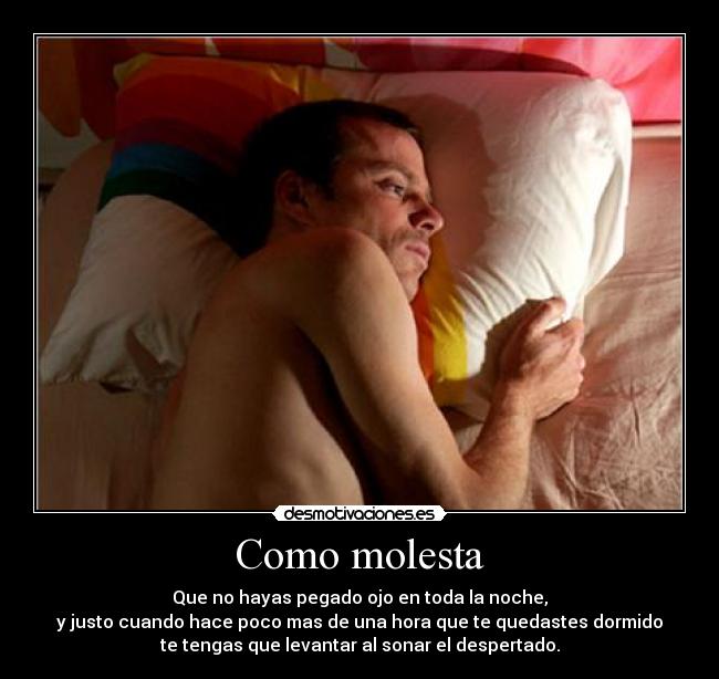 Como molesta -