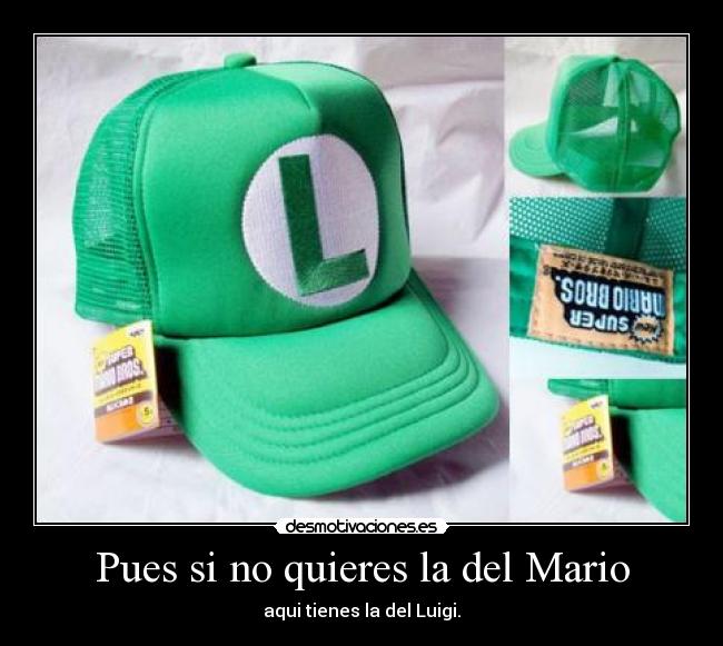 Pues si no quieres la del Mario -