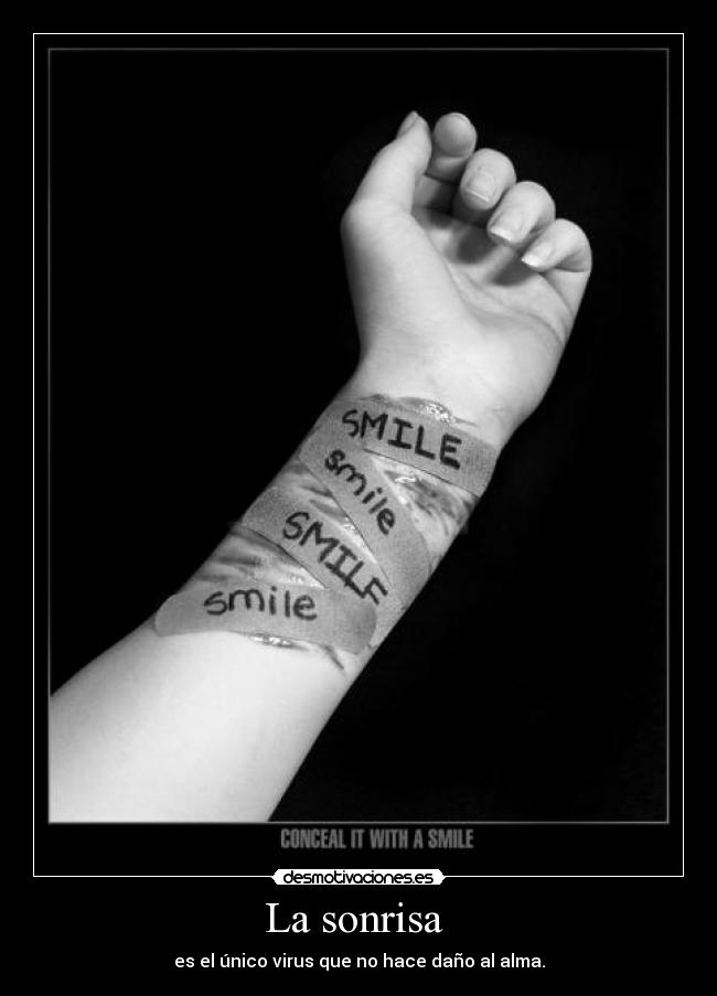 La sonrisa  - es el único virus que no hace daño al alma.
