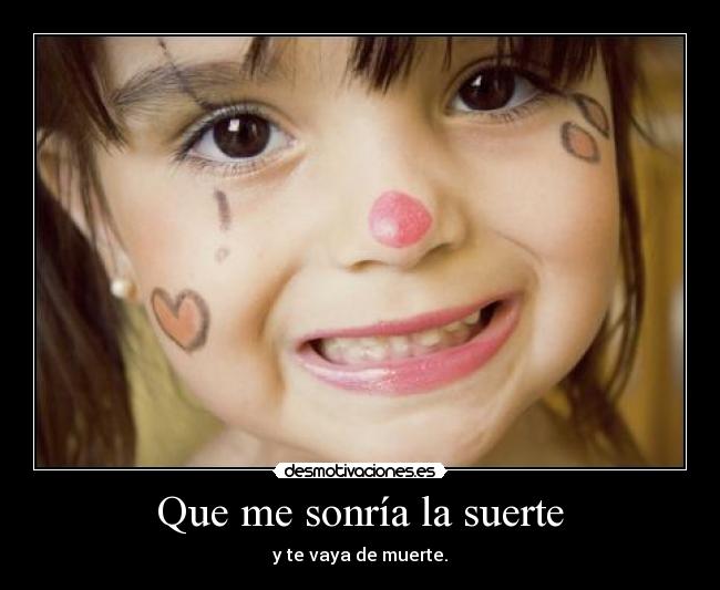 Que me sonría la suerte -
