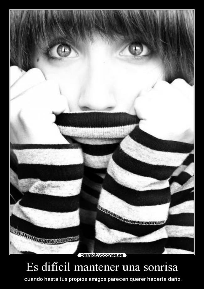 Es difícil mantener una sonrisa - 