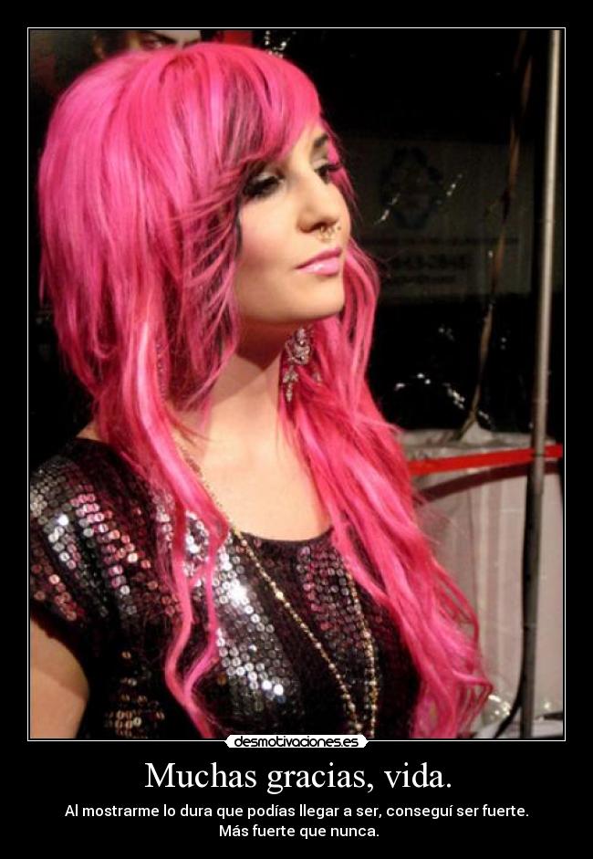 Muchas gracias, vida. -