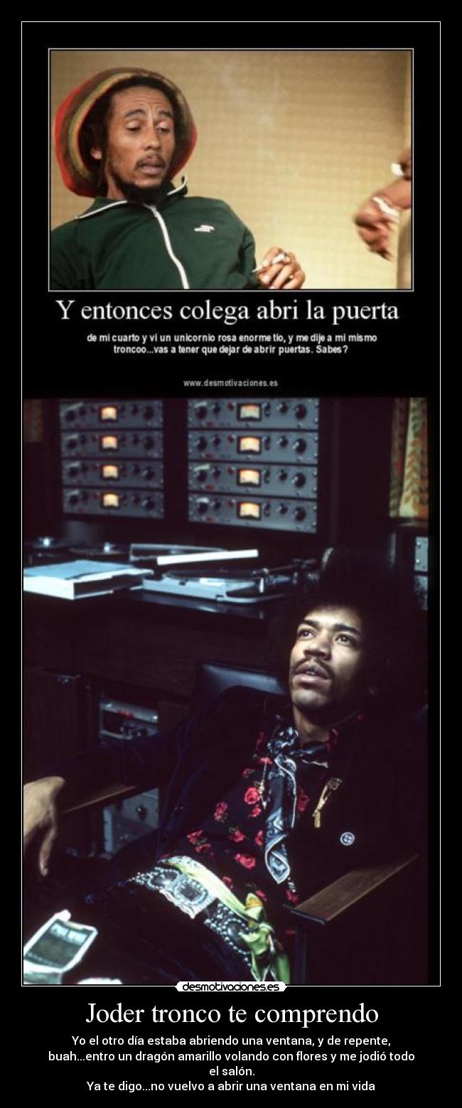 Joder tronco te comprendo -