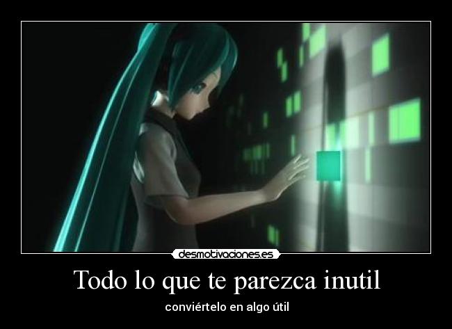 carteles util inutil miku hatsune desmotivaciones