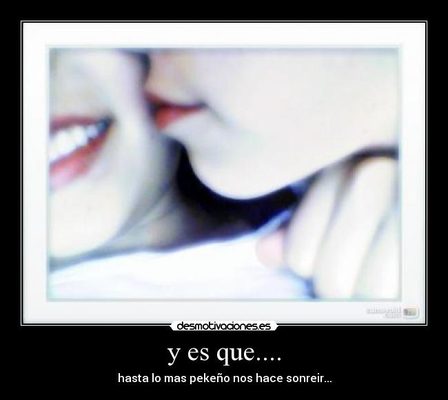 y es que.... -