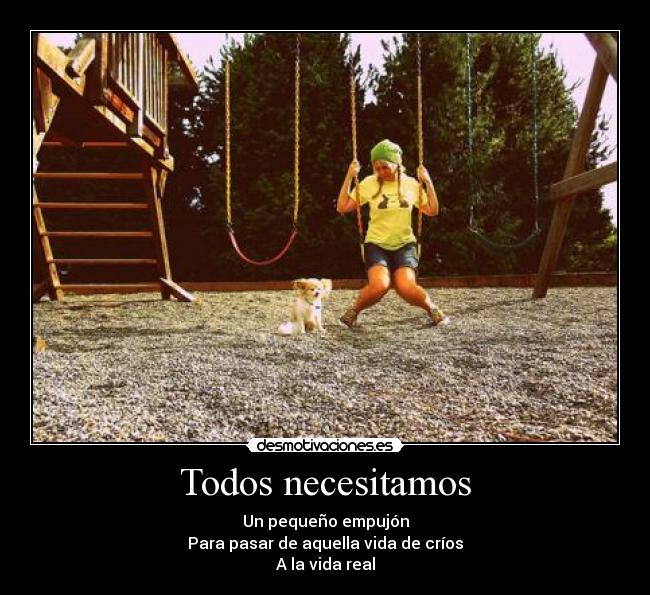 carteles todos necesitar pequeno empujon vida crios real desmotivaciones