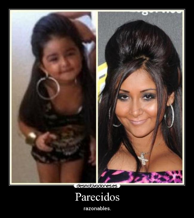 Parecidos - razonables.