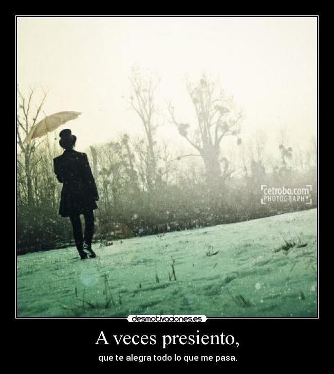 A veces presiento, - 